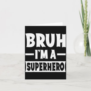 Bruh I'm A Superhero Funny Lazy Halloween Costume  Card