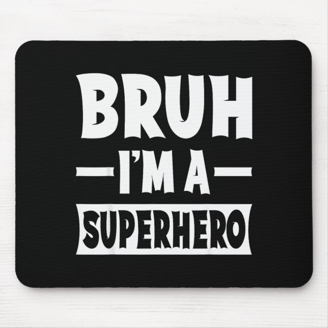 Bruh I'm A Superhero Funny Lazy Halloween Costume  Mouse Mat (Front)