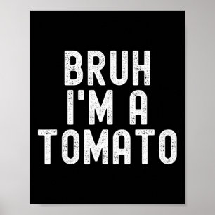 Bruh I'm A Tomato Funny Halloween Costume Men Wome Poster