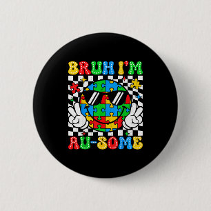 Bruh i'm au-some retro autism awareness boys kids 6 cm round badge