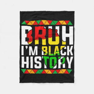 Bruh I'm Black History Africa Map Melanin African Fleece Blanket