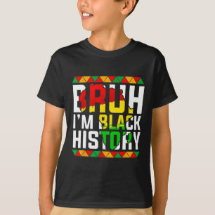 Bruh I'm Black History Africa Map Melanin African T-Shirt