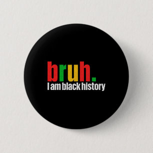 Bruh I'm Black History Month Black Teens Boys Kids 6 Cm Round Badge