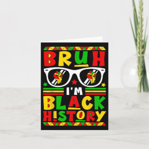 Bruh I'm Black History Month Black Teens Boys Kids Card