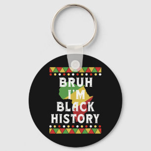 Bruh I'm Black History Month Black Teens Boys Kids Key Ring