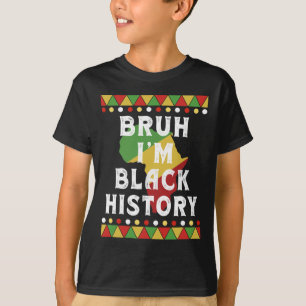 Bruh I'm Black History Month Black Teens Boys Kids T-Shirt