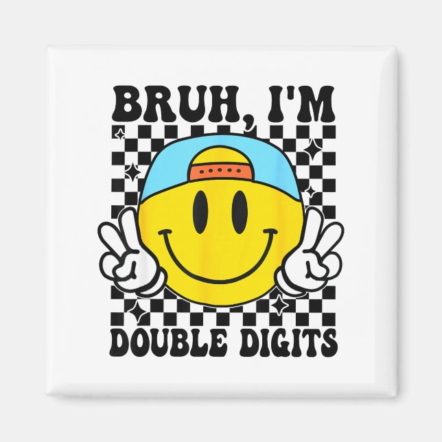 Bruh I'm Double Digits 10 Year Old Boy Birthday 10 Magnet (Front)