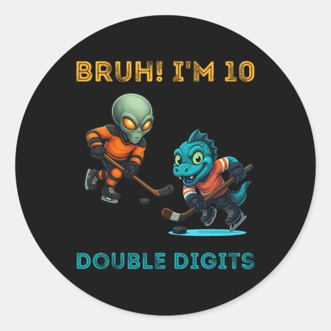 Bruh I'm Double Digits 10th Birthday Alien Ice Hoc Classic Round Sticker (Front)