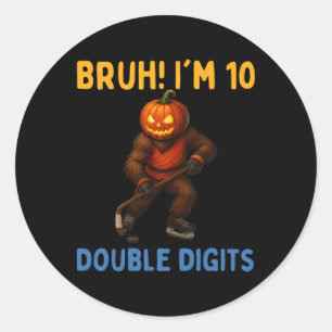 Bruh I'm Double Digits 10th Birthday Bigfoot Ice H Classic Round Sticker
