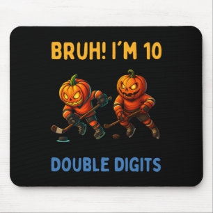 Bruh I'm Double Digits 10th Birthday Pumpkin Ice H Mouse Mat