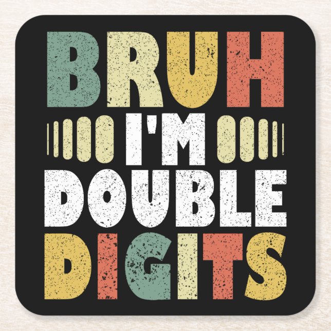 Bruh I'm Double Digits Funny 10th Birthday Gifts Square Paper Coaster (Front)