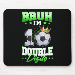 Bruh I'm Double Digits Soccer 10th Birthday Boy 10 Mouse Mat