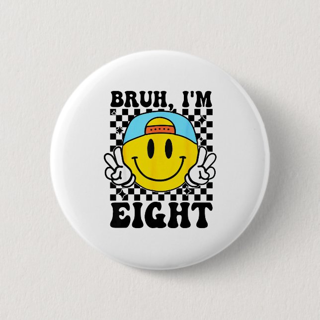 Bruh I'm Eight 8 8th Birthday Groovy Boys Girls 8  6 Cm Round Badge (Front)