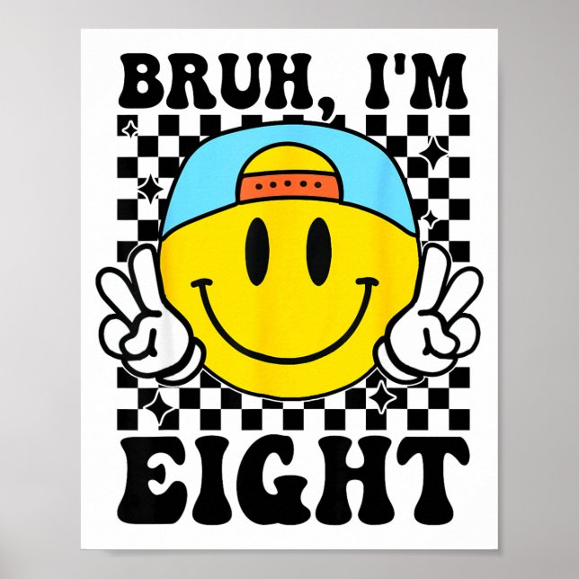 Bruh I'm Eight 8 8th Birthday Groovy Boys Girls 8  Poster (Front)