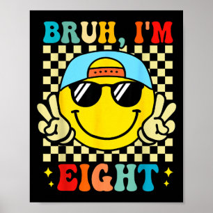Bruh I'm Eight 8 8th Birthday Groovy Boys Girls 8  Poster