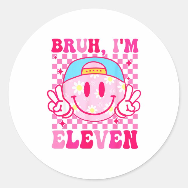 Bruh I'm Eleven 11 11th Birthday Girls Groovy 11 Y Classic Round Sticker (Front)