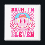 Bruh I'm Eleven 11 11th Birthday Girls Groovy 11 Y Magnet<br><div class="desc">Bruh I'm Eleven 11 11th Birthday Girls Groovy 11 Years Old</div>