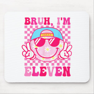 Bruh I'm Eleven 11 11th Birthday Girls Groovy 11 Y Mouse Mat