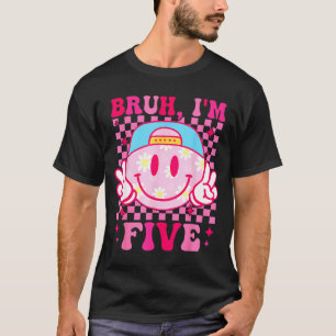 Bruh I'm Five 5 5th Birthday Girls Groovy 5 Years T-Shirt