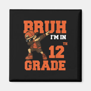 Bruh Im In 12th Grade Dabbing Boy Student Back To  Magnet