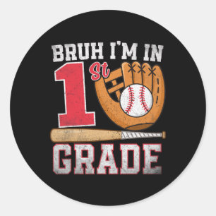 Bruh I'm In 1st Grade Back To School Baseball Boy  Classic Round Sticker