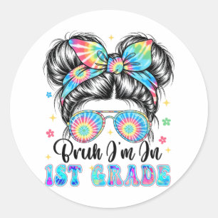 Bruh Im-in 1st Grade Messy Bun First Grade Team Gi Classic Round Sticker