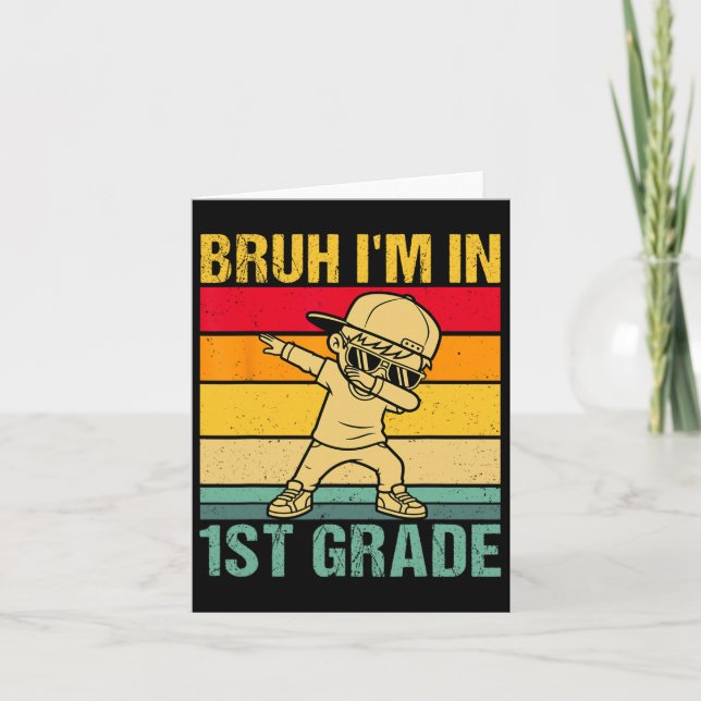 Bruh I'm In 1st Grade Student First Grade Dabbing  Card (Front)