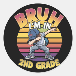 BRUH I'M IN 2ND GRADE CLASSIC ROUND STICKER