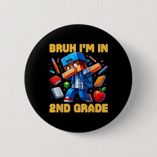 Bruh I'm In 2nd Grade Dabbing Boys Kids Gamer Ck T 6 Cm Round Badge