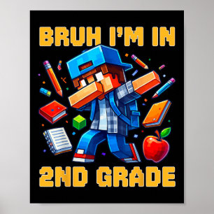 Bruh I'm In 2nd Grade Dabbing Boys Kids Gamer Ck T Poster