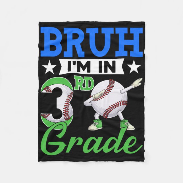 Bruh I'm In 3rd Grade Baseball Fan Back To School  Fleece Blanket (Front)