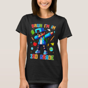 Bruh I'm In 3rd Grade Dabbing Funny Gamer Ck To Sc T-Shirt