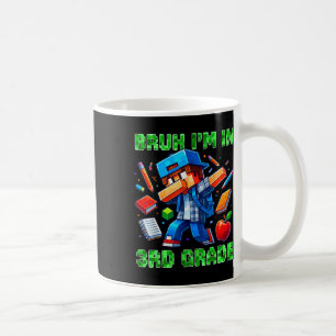 Bruh I'm In 3rd Grade Dabbing Gamer Ck To School G Coffee Mug