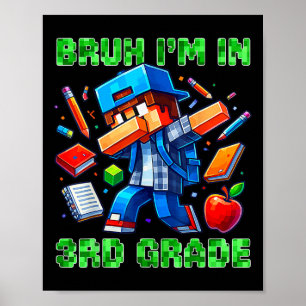 Bruh I'm In 3rd Grade Dabbing Gamer Ck To School G Poster