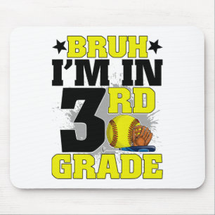 Bruh I'm In 3rd Grade Softball Fan Back To School Mouse Mat