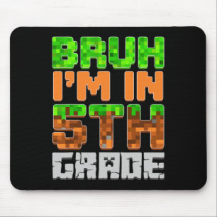 Bruh I'm In 5th Grade Back To School First Day Of  Mouse Mat