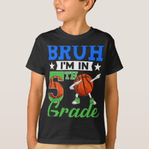 Bruh Im In 5th Grade Basketball Back To School Boy T-Shirt