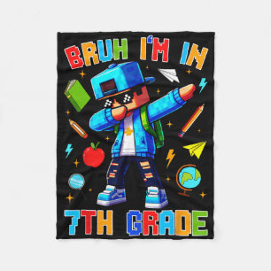 Bruh I'm In 7th Grade Dabbing Funny Gamer Ck To Sc Fleece Blanket