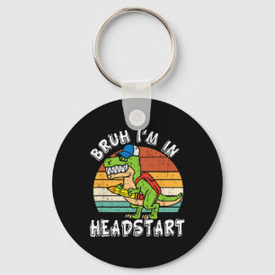 Bruh I'm In Headstart Dinosaur Ck To School Headst Key Ring
