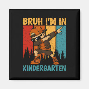 Bruh I'm In Kindergarten Kindergarten Dabbing Boy Magnet