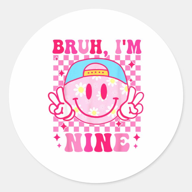 Bruh I'm Nine 9 9th Birthday Girls Groovy 9 Years  Classic Round Sticker (Front)