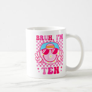 Bruh I'm Ten 10 10th Birthday Girls Groovy 10 Year Coffee Mug