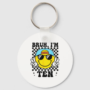 Bruh I'm Ten 10 10th Birthday Groovy Boys Girls 10 Key Ring