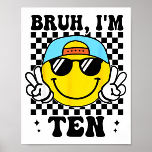 Bruh I'm Ten 10 10th Birthday Groovy Boys Girls 10 Poster