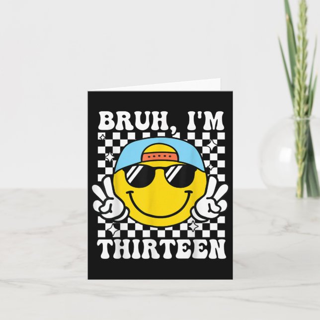 Bruh Im Thirteen 13 13th Birthday Groovy Boys 13 Y Card (Front)