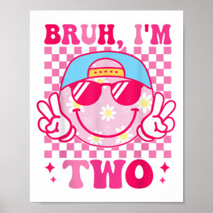 Bruh Im Two 2 2nd Birthday Groovy Girls 2 Years Ol Poster