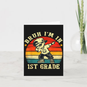 Bruh in 1st grade funny first day of school boy card