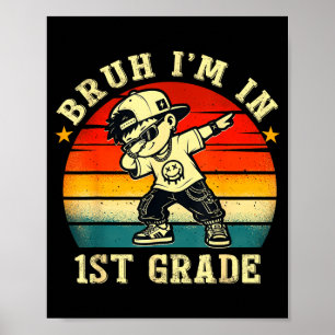 Bruh in 1st grade funny first day of school boy poster
