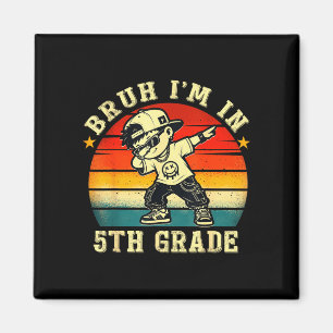Bruh in 5th grade funny first day of school boy magnet