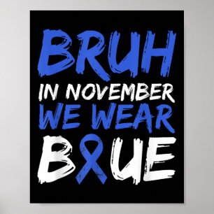 Bruh In November We Wear Blue Diabetes Awareness B Poster